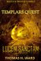 [Templars Quest Chronicles 03] • TEMPLARS QUEST · LUCEM SANCTAM (THE TEMPLARS QUEST CHRONICLES · A Historical Mystery Book 3)